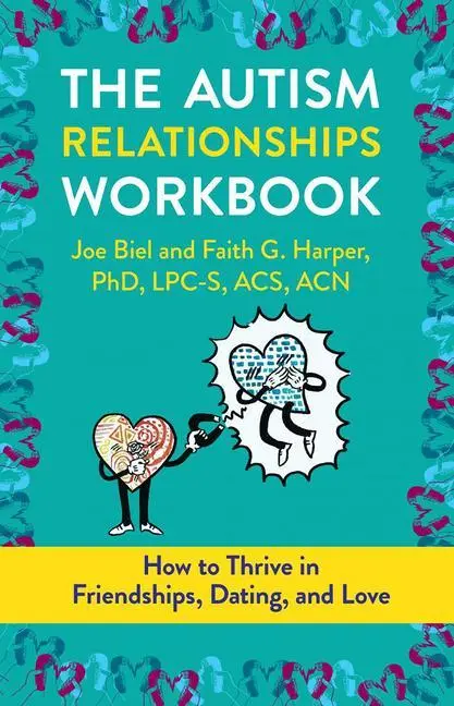 Cover: 9781621063889 | The Autism Relationships Workbook: How to Thrive in Friendships,...