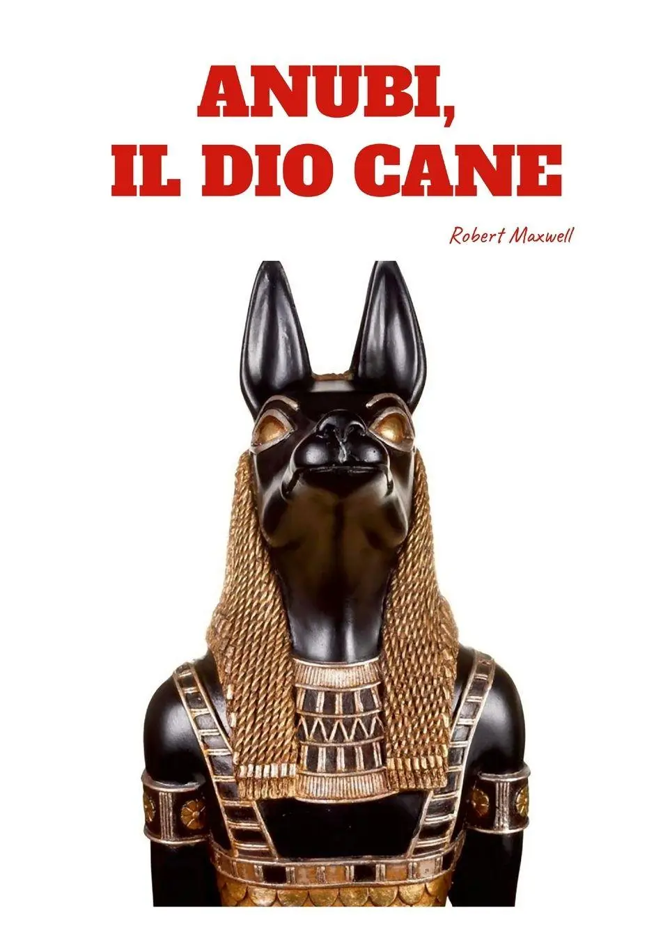 ANUBI - Il Dio Cane
