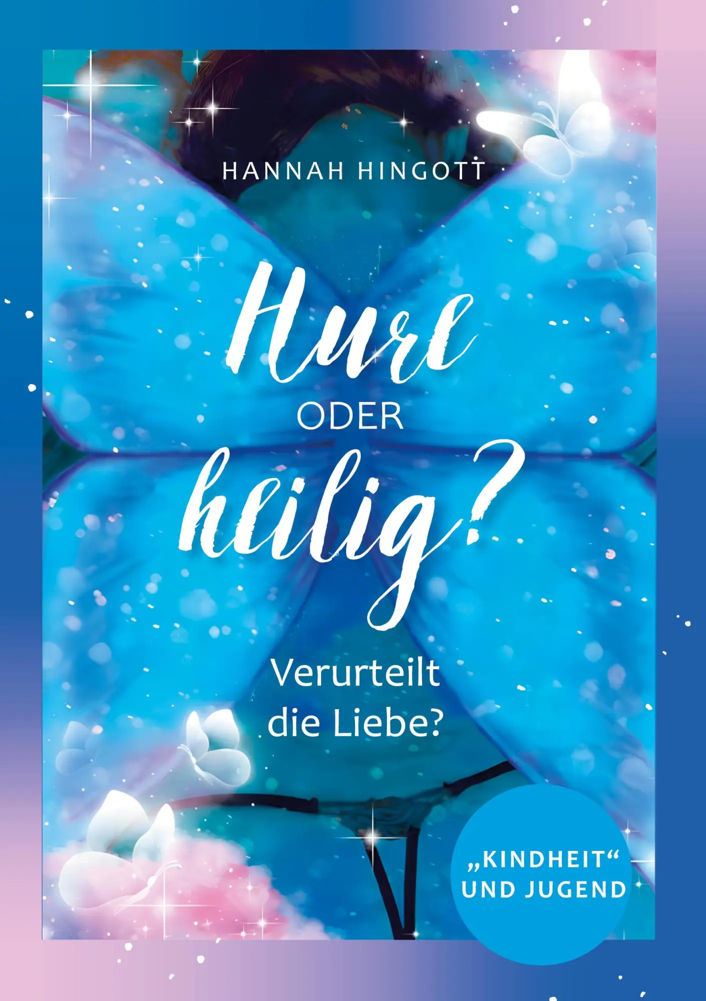 Cover: 9783759713889 | Hure oder heilig? | Verurteilt die Liebe? Kindheit und Jugend | Buch