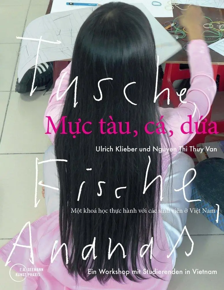 Cover: 9783865023889 | Tusche, Fische, Ananas | Ulrich/Nguyen, Thi Thuy Van Klieber | Buch