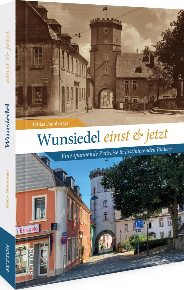 Cover: 9783963033889 | Wunsiedel einst und jetzt | Tobias Damberger | Buch | 128 S. | Deutsch