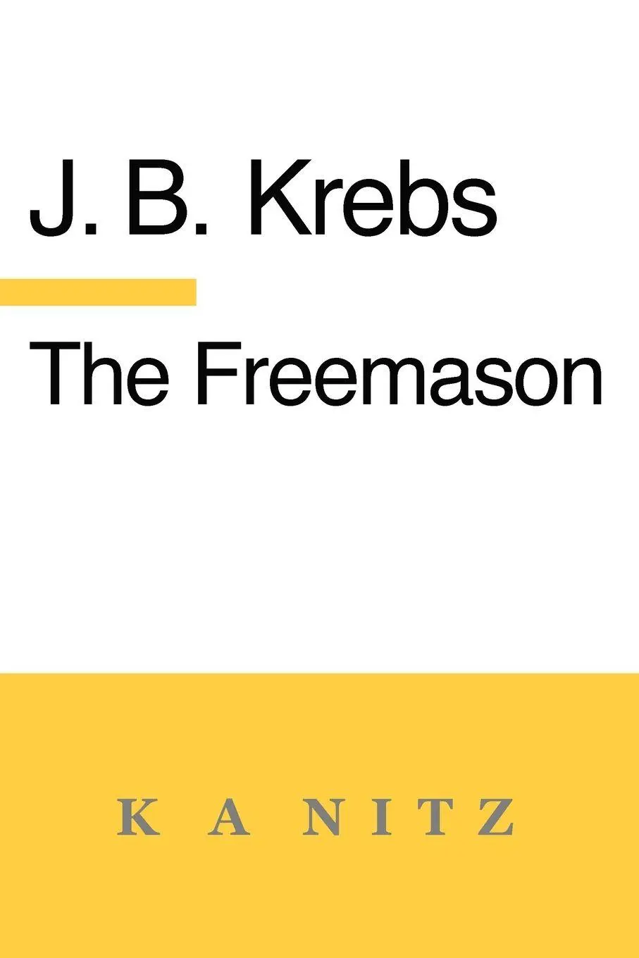 Cover: 9780473723989 | The Freemason | Johann Baptist Krebs (u. a.) | Taschenbuch | Englisch