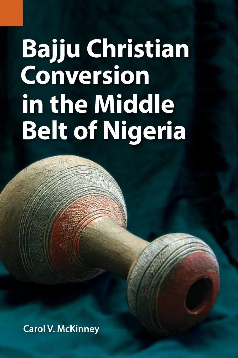 Cover: 9781556713989 | Bajju Christian Conversion in the Middle Belt of Nigeria | McKinney