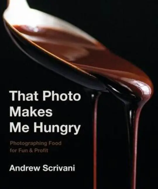 Cover: 9781682683989 | That Photo Makes Me Hungry | Photographing Food for Fun &amp; Profit