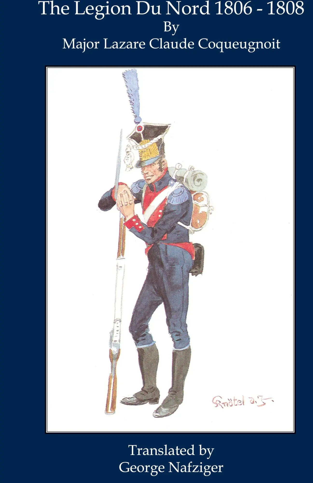 Cover: 9781950423989 | The Legion Du Nord 1806 - 1808 | Lazare Coqueugnoit | Buch | Gebunden