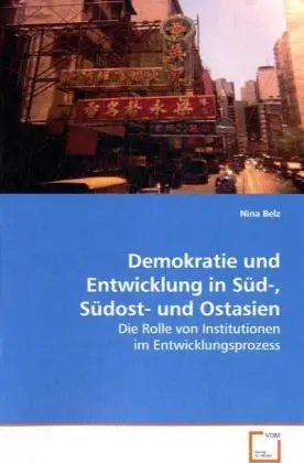 Cover: 9783639083989 | Demokratie und Entwicklung in Süd-, Südost- und Ostasien | Nina Belz