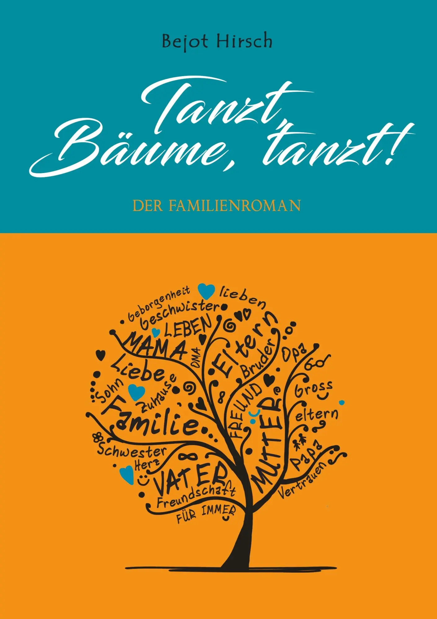 Cover: 9783749733989 | Tanzt, Bäume, tanzt! | Der Familienroman | Bejot Hirsch | Taschenbuch