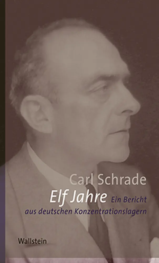 Cover: 9783835313989 | Elf Jahre | Carl Schrade | Buch | 336 S. | Deutsch | 2014 | Wallstein