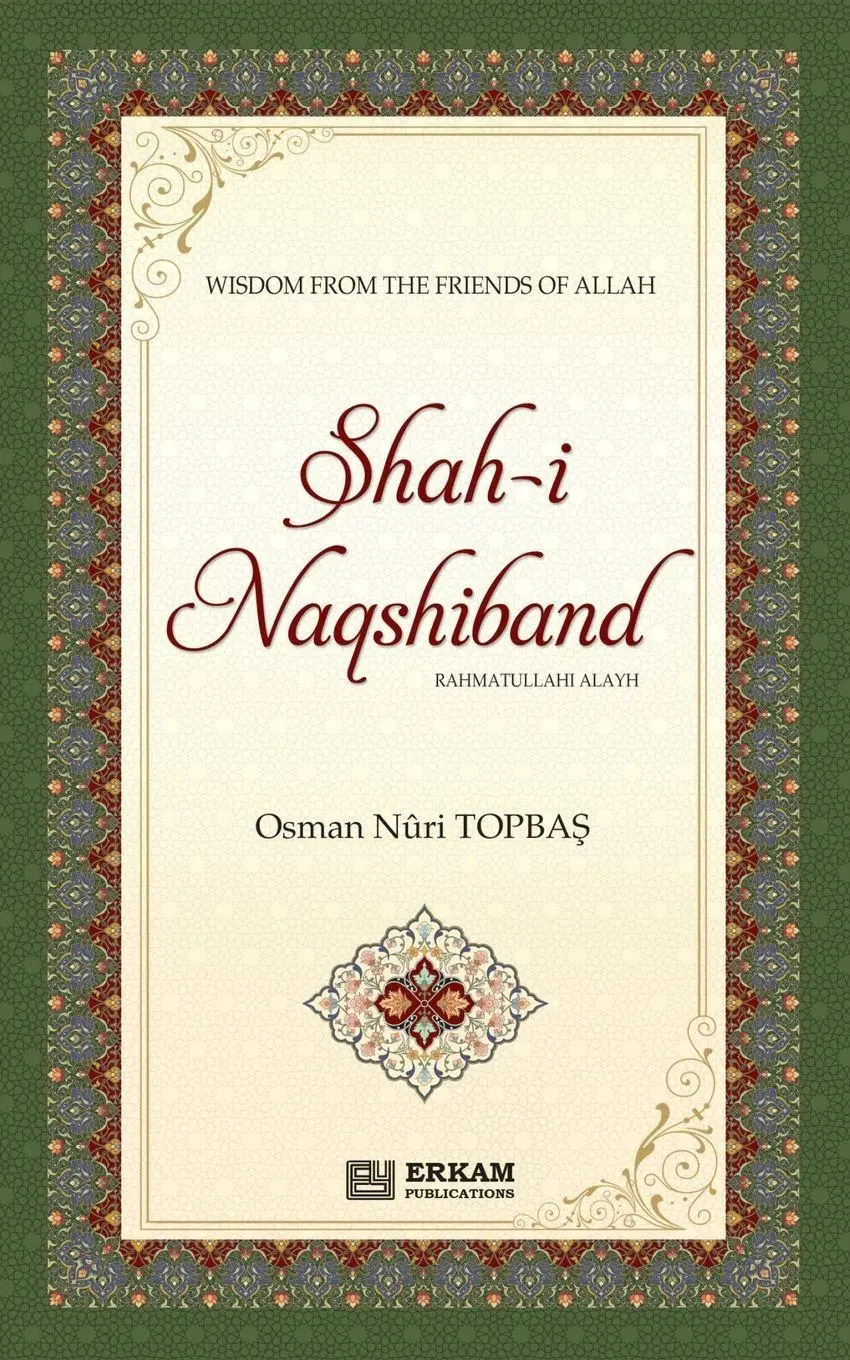 Cover: 9786254403989 | Shah-i-Naqshidband (Rahmatullahi Alayh) - Wisdom from the Friends...