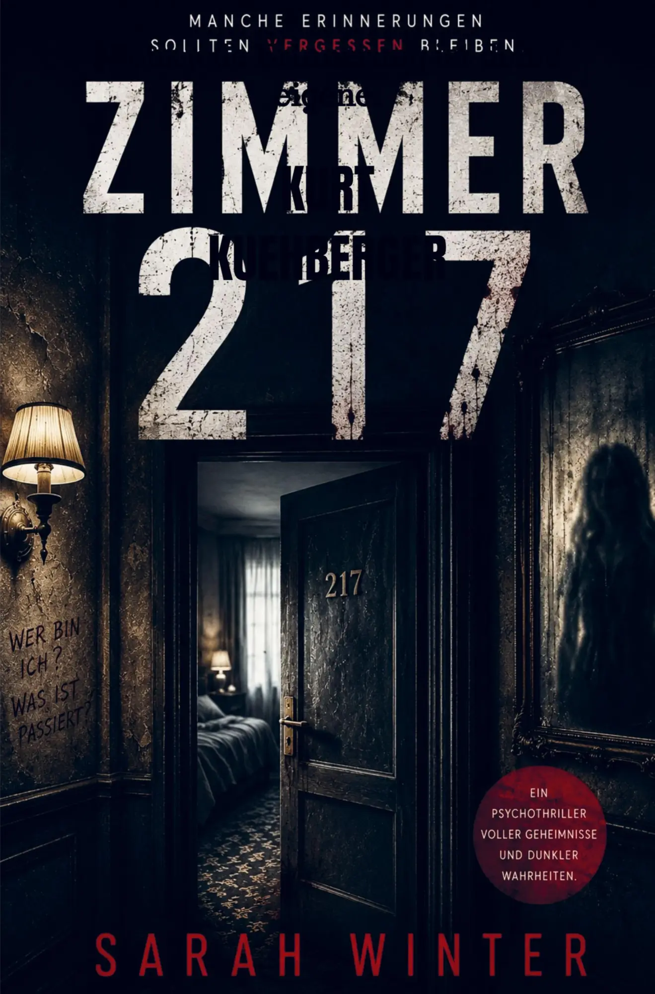 Cover: 9789403903989 | Zimmer 217 | Nicht jede Erinnerung ist deine eigene. | Kurt Kuehberger