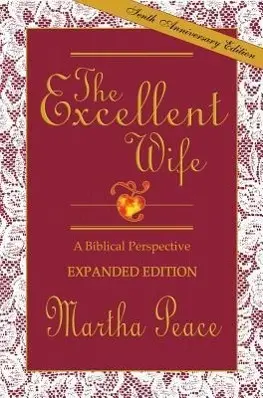 Cover: 9781885904089 | The Excellent Wife | A Biblical Perspective | Martha Peace | Buch