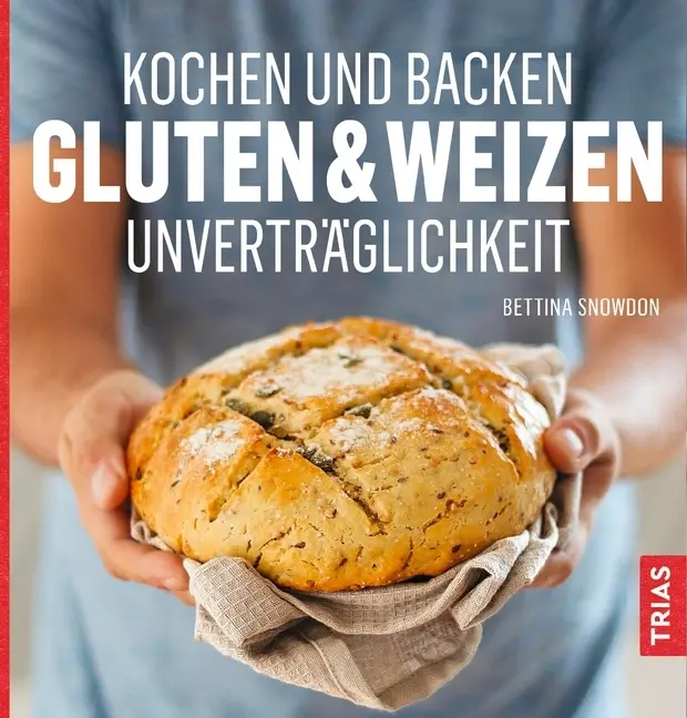 Cover: 9783432104089 | Kochen und Backen: Gluten &amp; Weizen-Unverträglichkeit | Bettina Snowdon