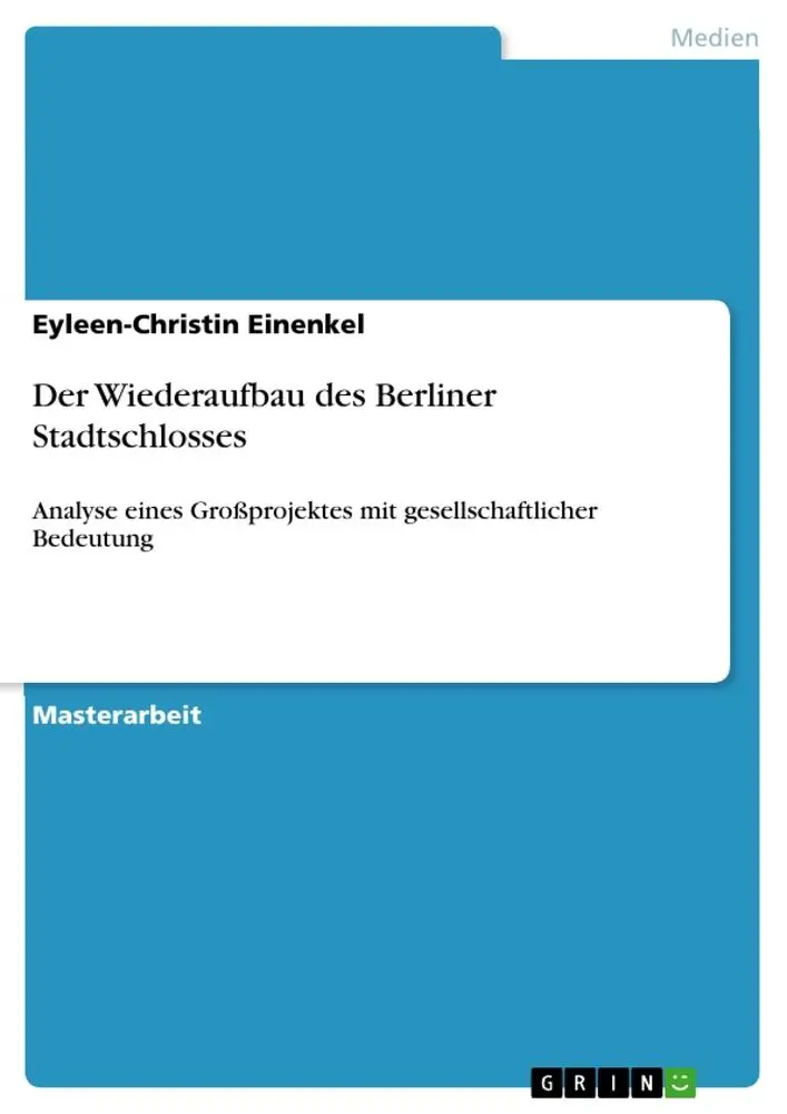 Cover: 9783656944089 | Der Wiederaufbau des Berliner Stadtschlosses | Einenkel | Taschenbuch