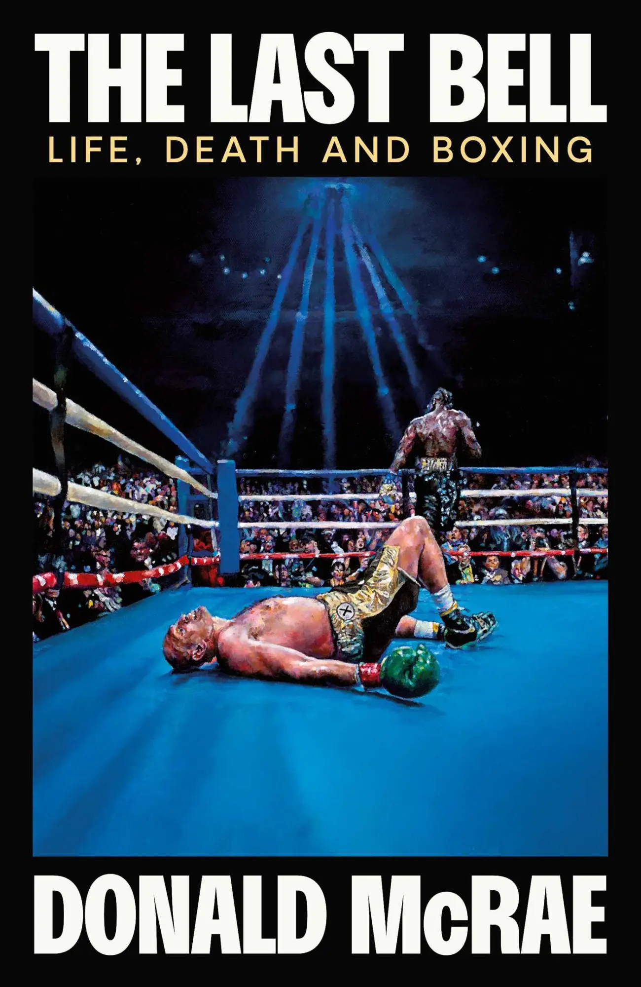 Cover: 9781398504189 | The Last Bell | Life, Death and Boxing | Donald Mcrae | Buch | 2025