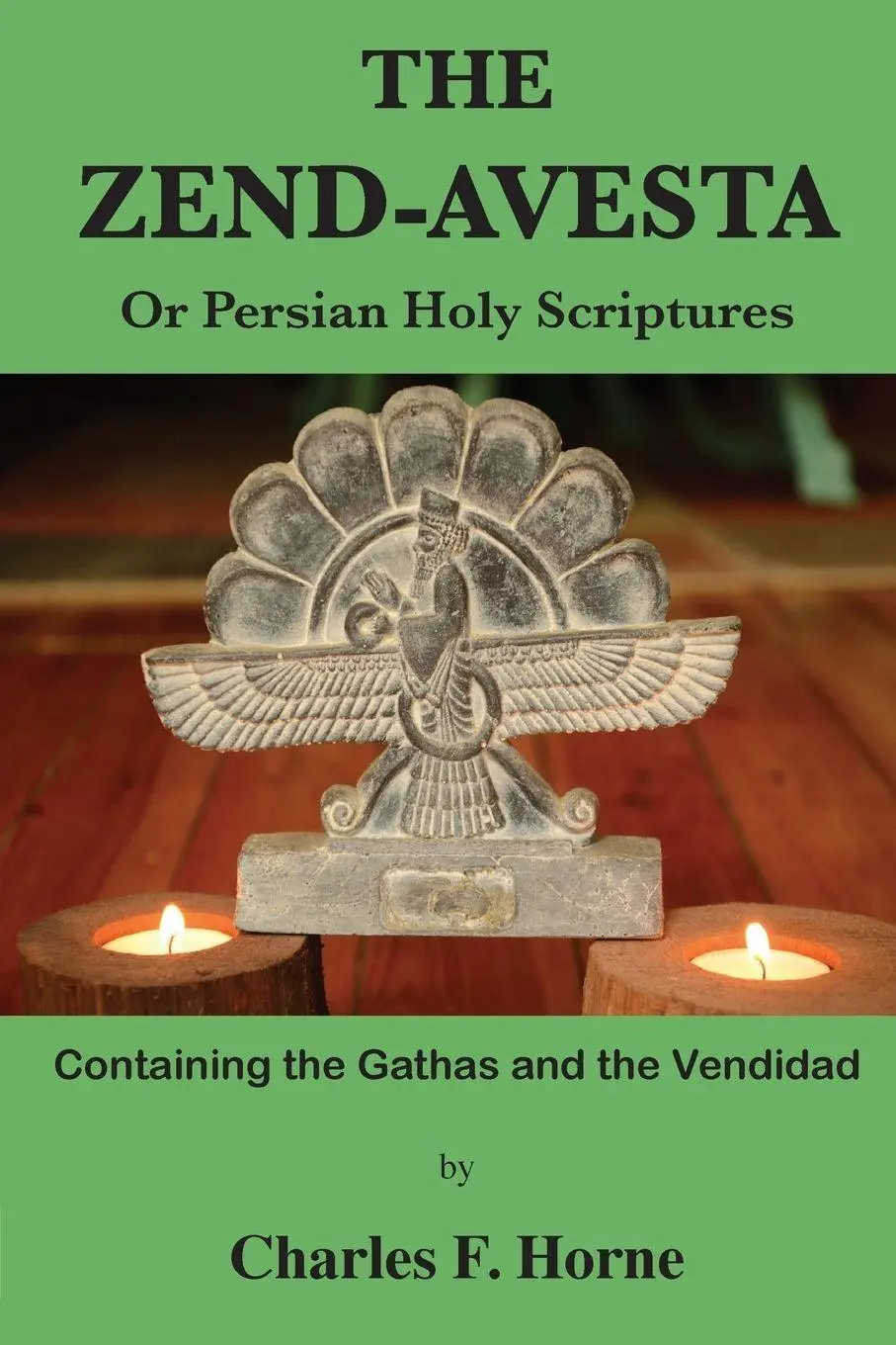 Cover: 9781585094189 | The Zend-Avesta | Or Persian Holy Scriptures | Charles F. Horne | Buch