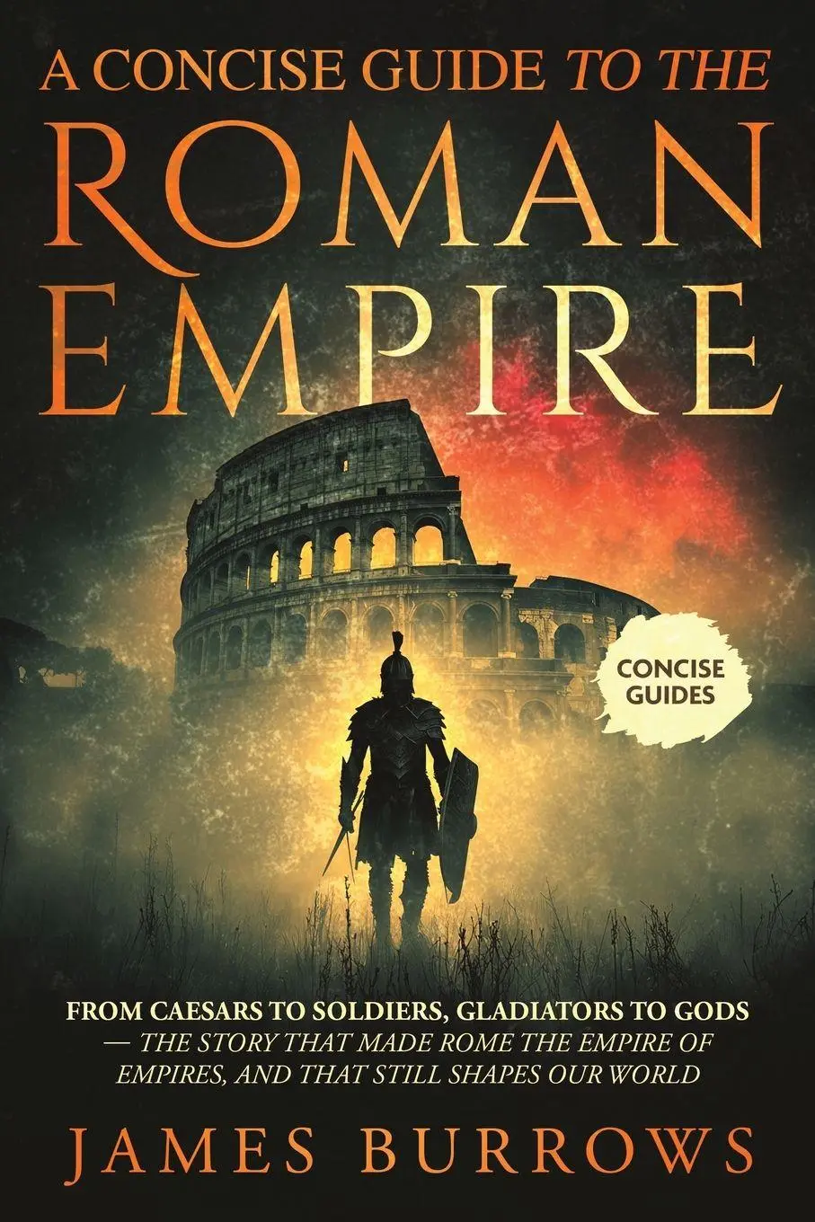 Cover: 9781917664189 | A Concise Guide To The Roman Empire | James Burrows | Taschenbuch