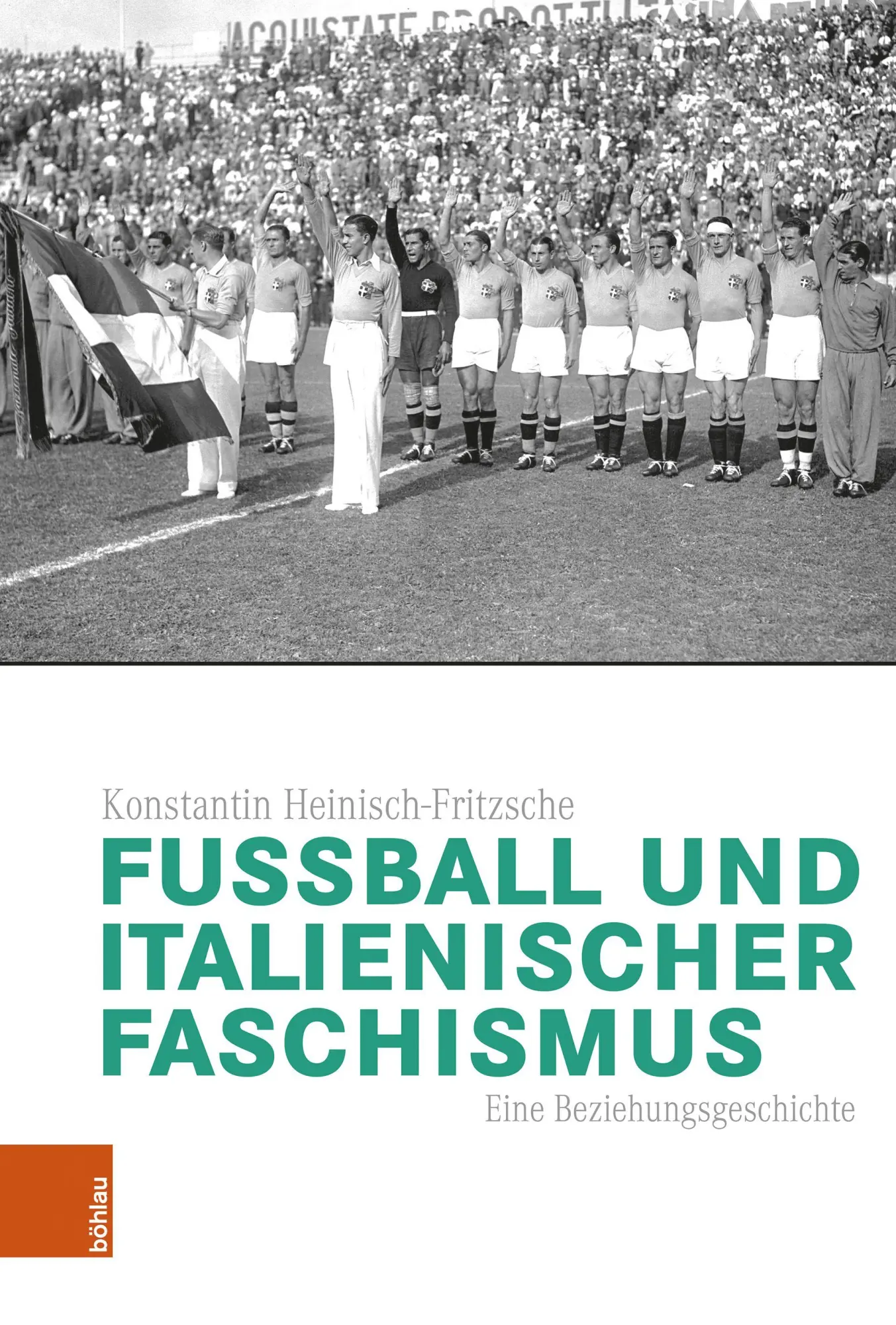 Cover: 9783412534189 | Fußball und italienischer Faschismus | Eine Beziehungsgeschichte