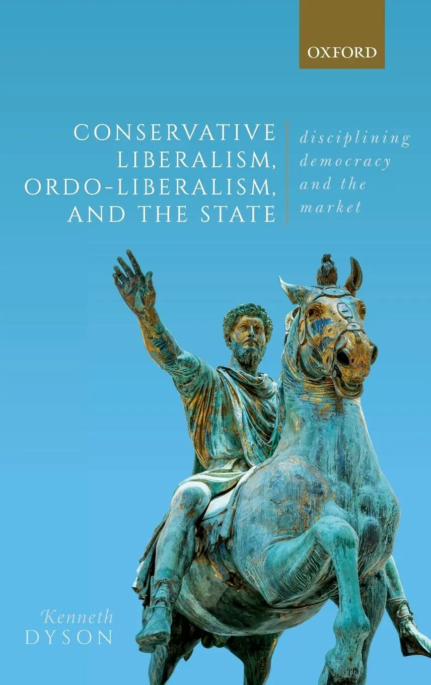 Cover: 9780198854289 | Conservative Liberalism, Ordo-Liberalism, and the State | Dyson | Buch