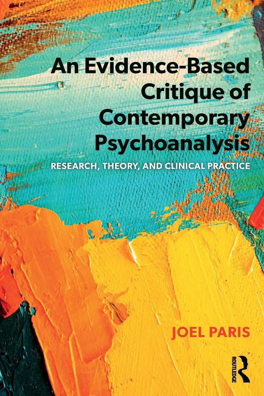 Cover: 9780367074289 | An Evidence-Based Critique of Contemporary Psychoanalysis | Joel Paris