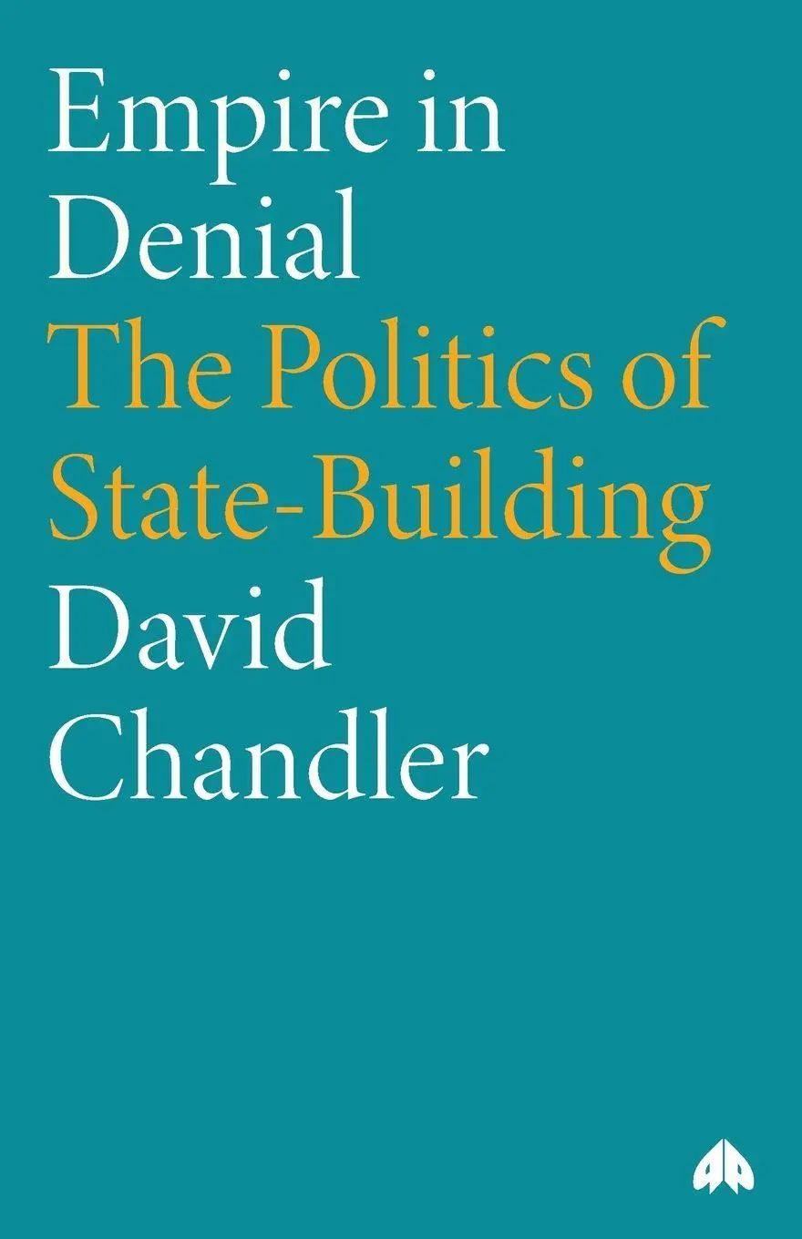 Cover: 9780745324289 | Empire in Denial | The Politics of State-Building | David Chandler