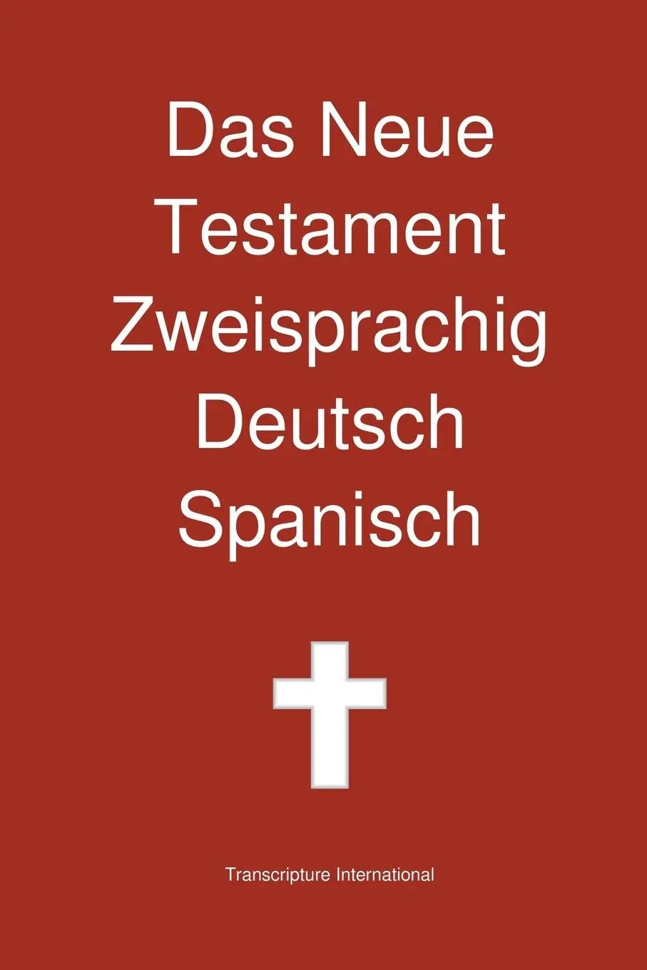 Cover: 9780987294289 | Das Neue Testament Zweisprachig, Deutsch - Spanisch | International