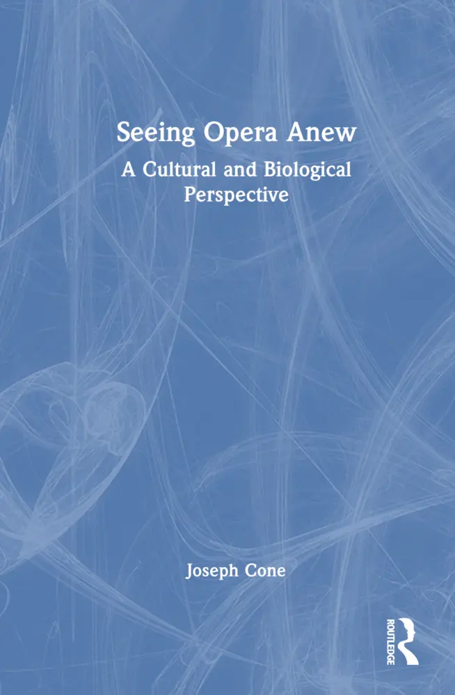 Cover: 9781032184289 | Seeing Opera Anew | A Cultural and Biological Perspective | Cone