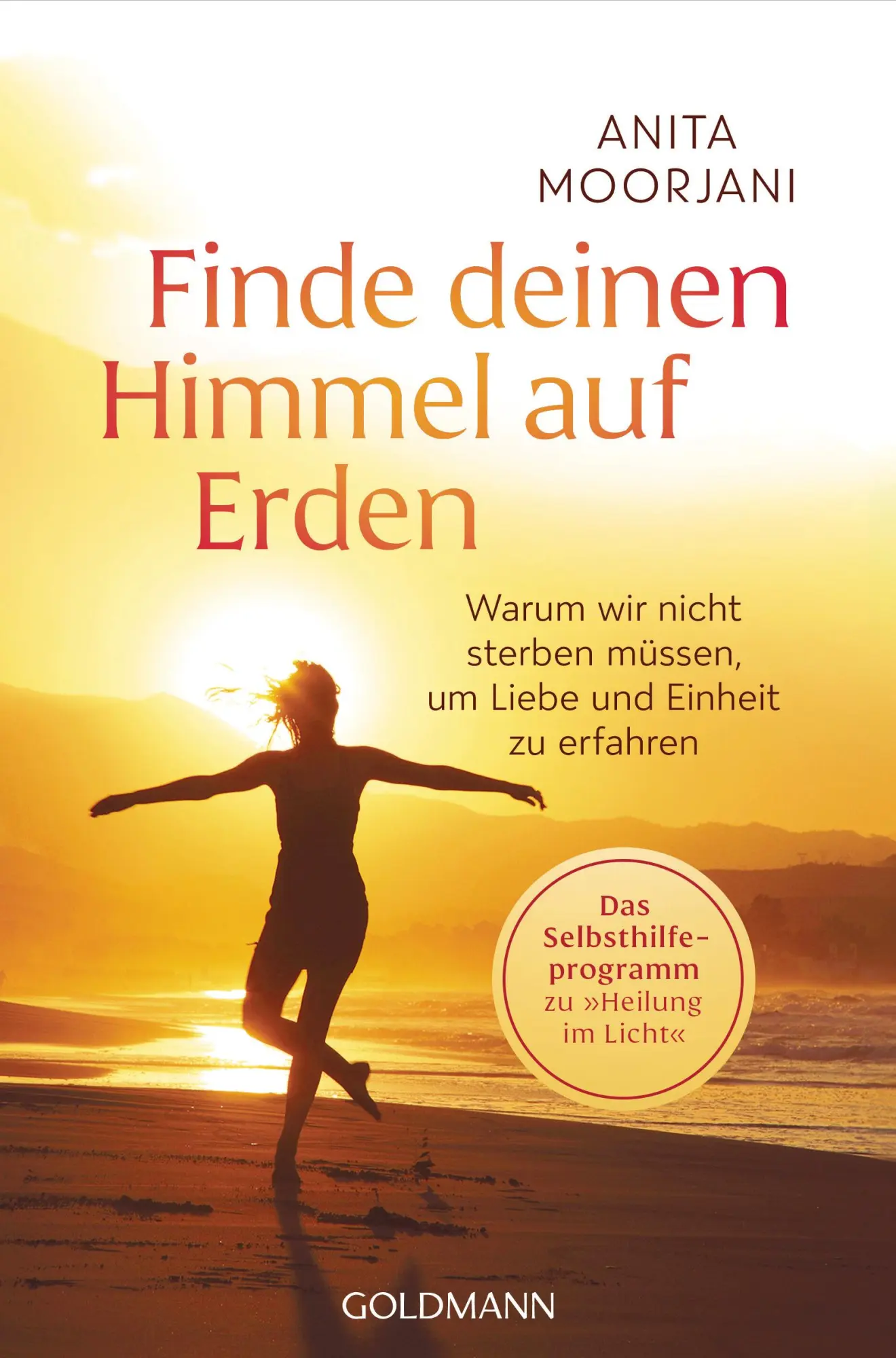 Cover: 9783442224289 | Finde deinen Himmel auf Erden | Anita Moorjani | Taschenbuch | 256 S. Cover: 9783442224289 | Finde deinen Himmel auf Erden | Anita Moorjani | Taschenbuch | 256 S.