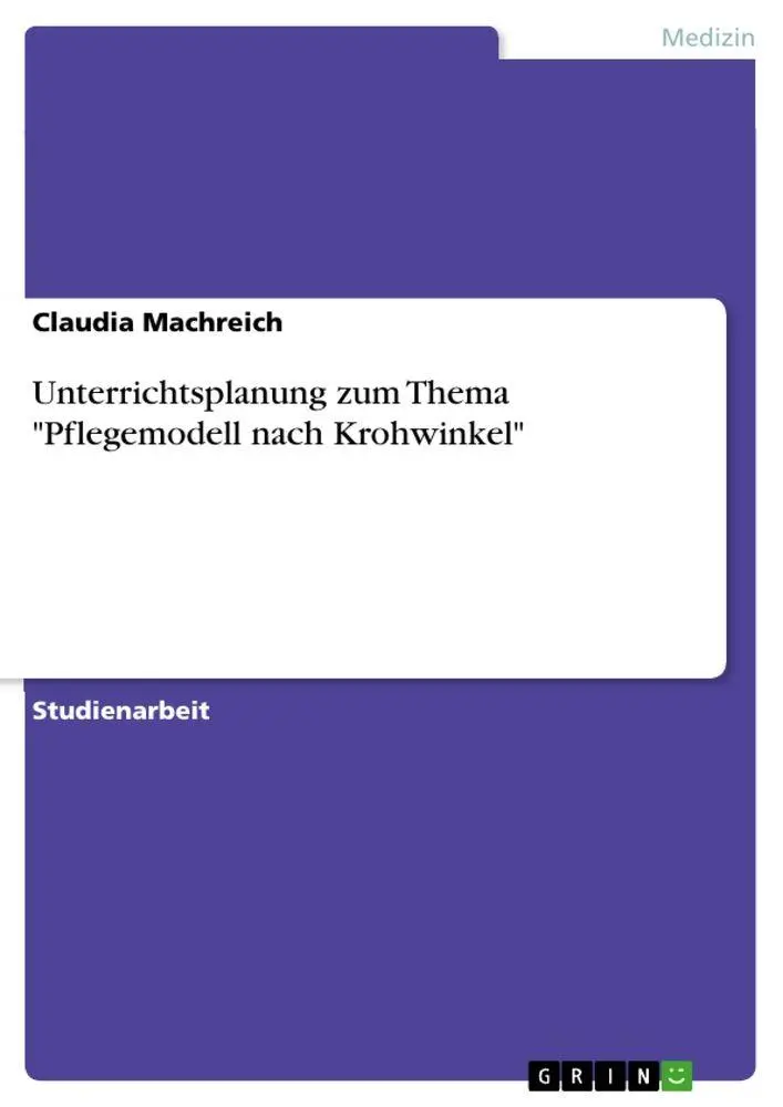 Cover: 9783668734289 | Unterrichtsplanung zum Thema "Pflegemodell nach Krohwinkel" | Buch
