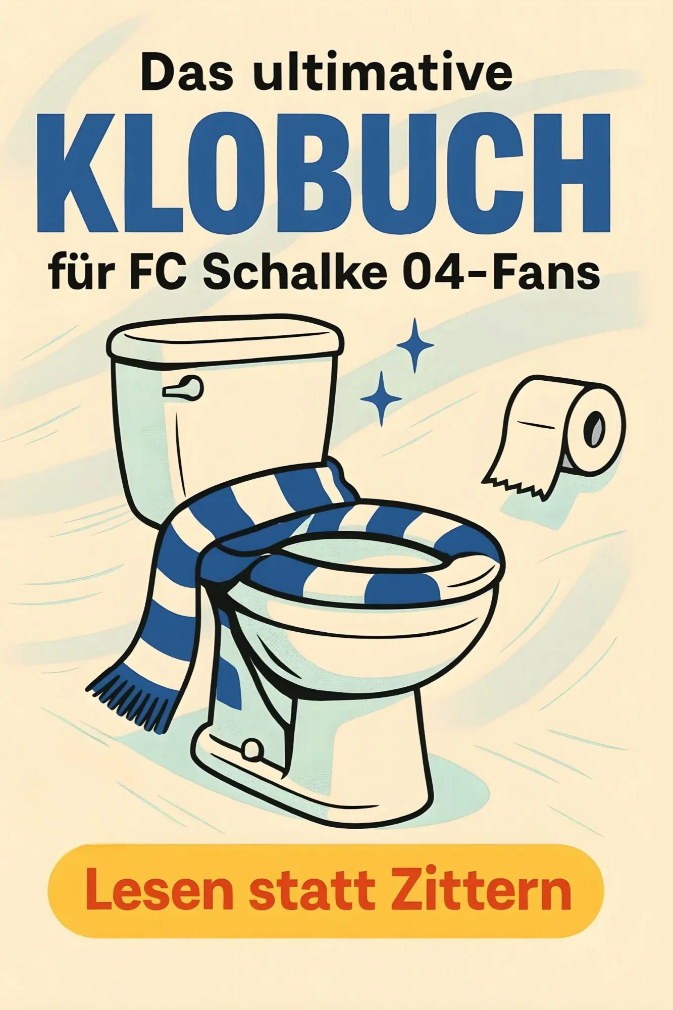 Cover: 9783695394289 | Das ultimative Klobuch für FC Schalke 04-Fans | Lesen statt Zittern