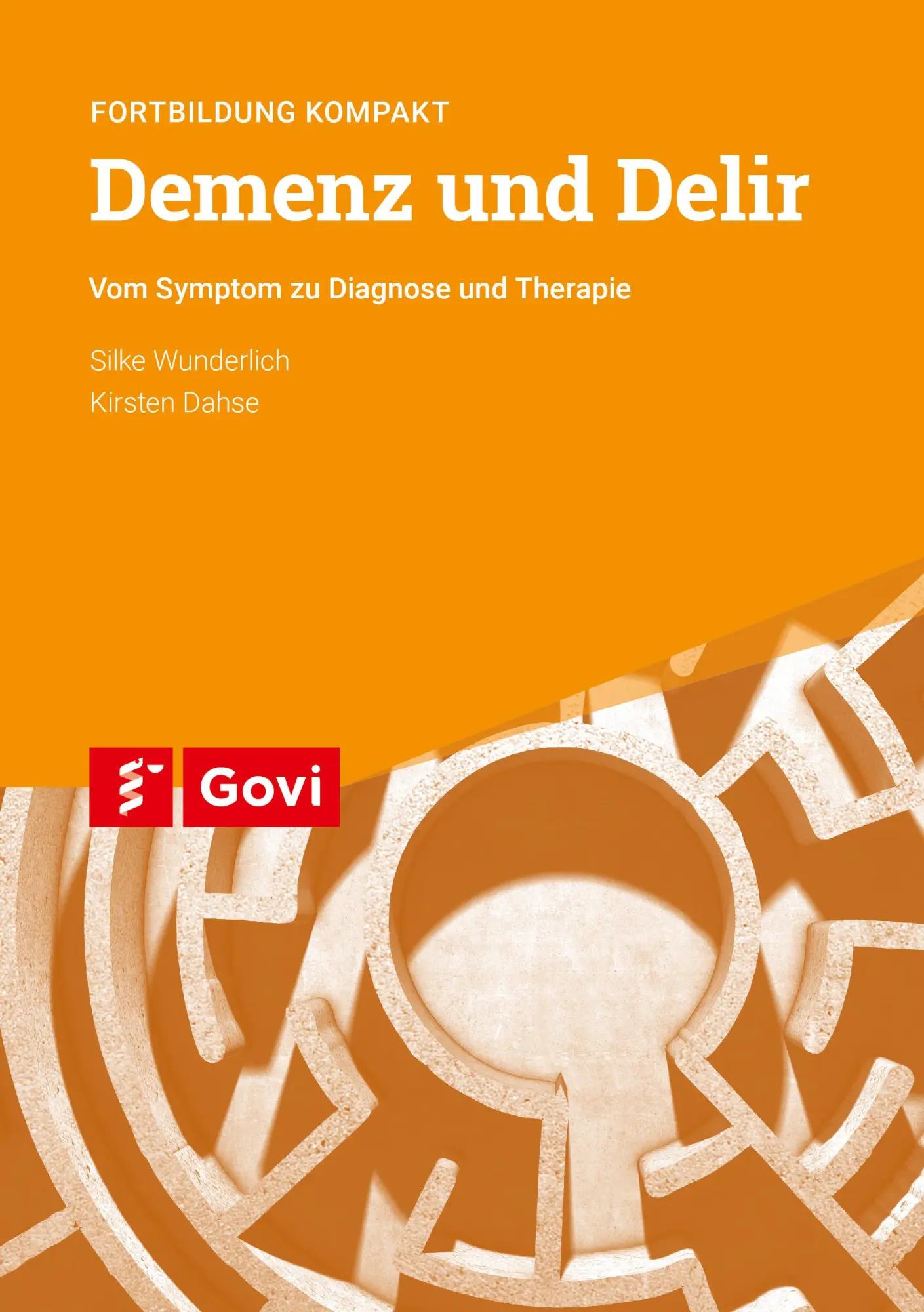 Cover: 9783774114289 | Demenz und Delir | Silke Wunderlich (u. a.) | Taschenbuch | 116 S.
