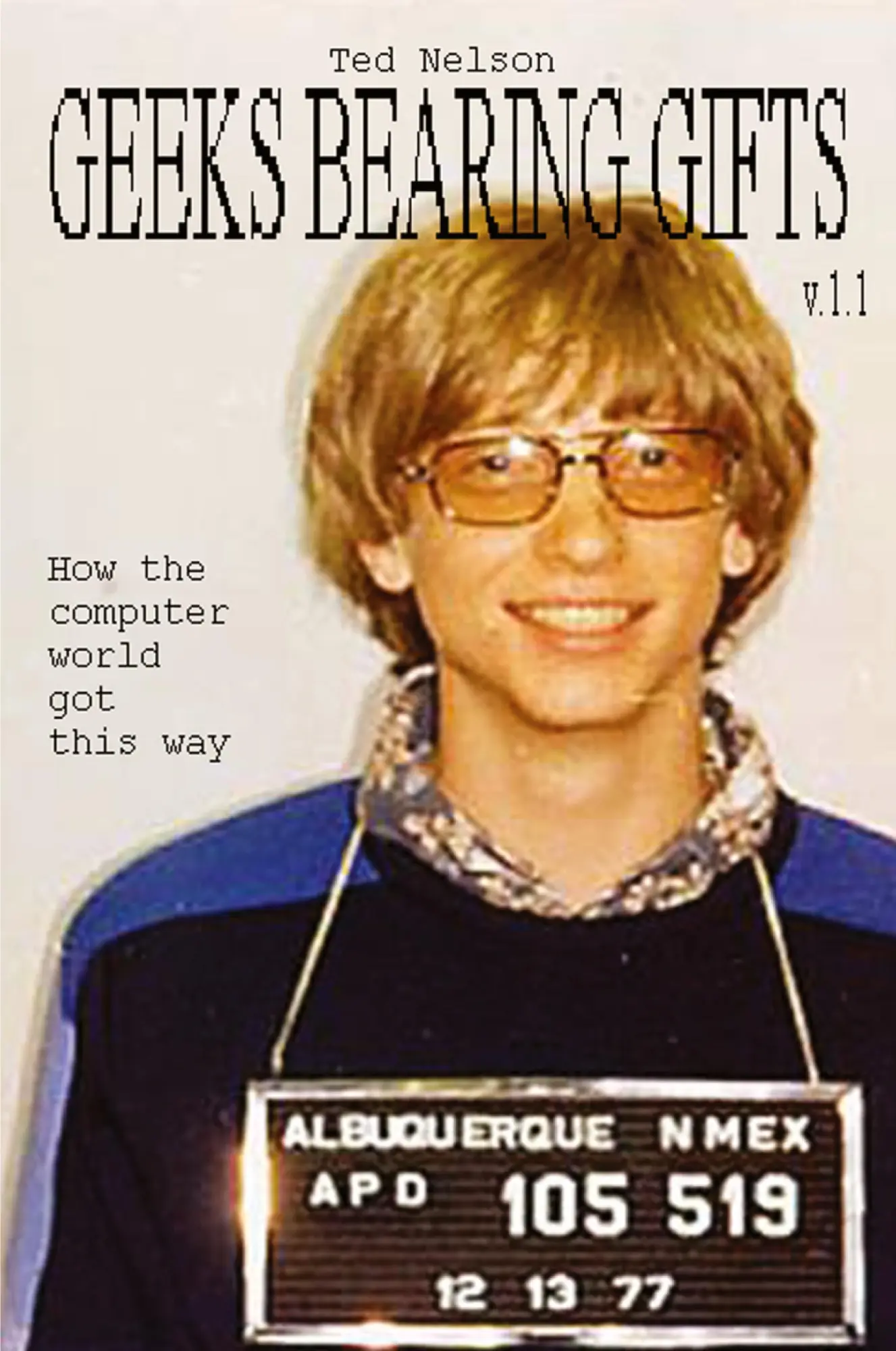 Cover: 9780578004389 | Geeks Bearing Gifts | Ted Nelson | Taschenbuch | Englisch | 2008