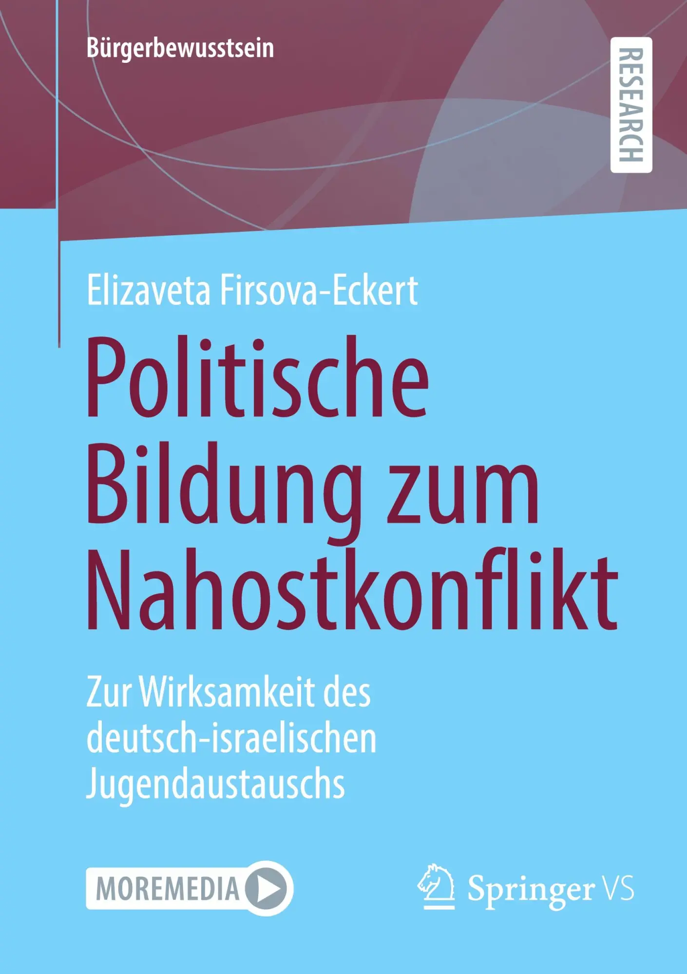Politische Bildung zum Nahostkonflikt: Zur Wirksamkeit des deutsch-israelischen Jugendaustauschs (Bürgerbewusstsein)