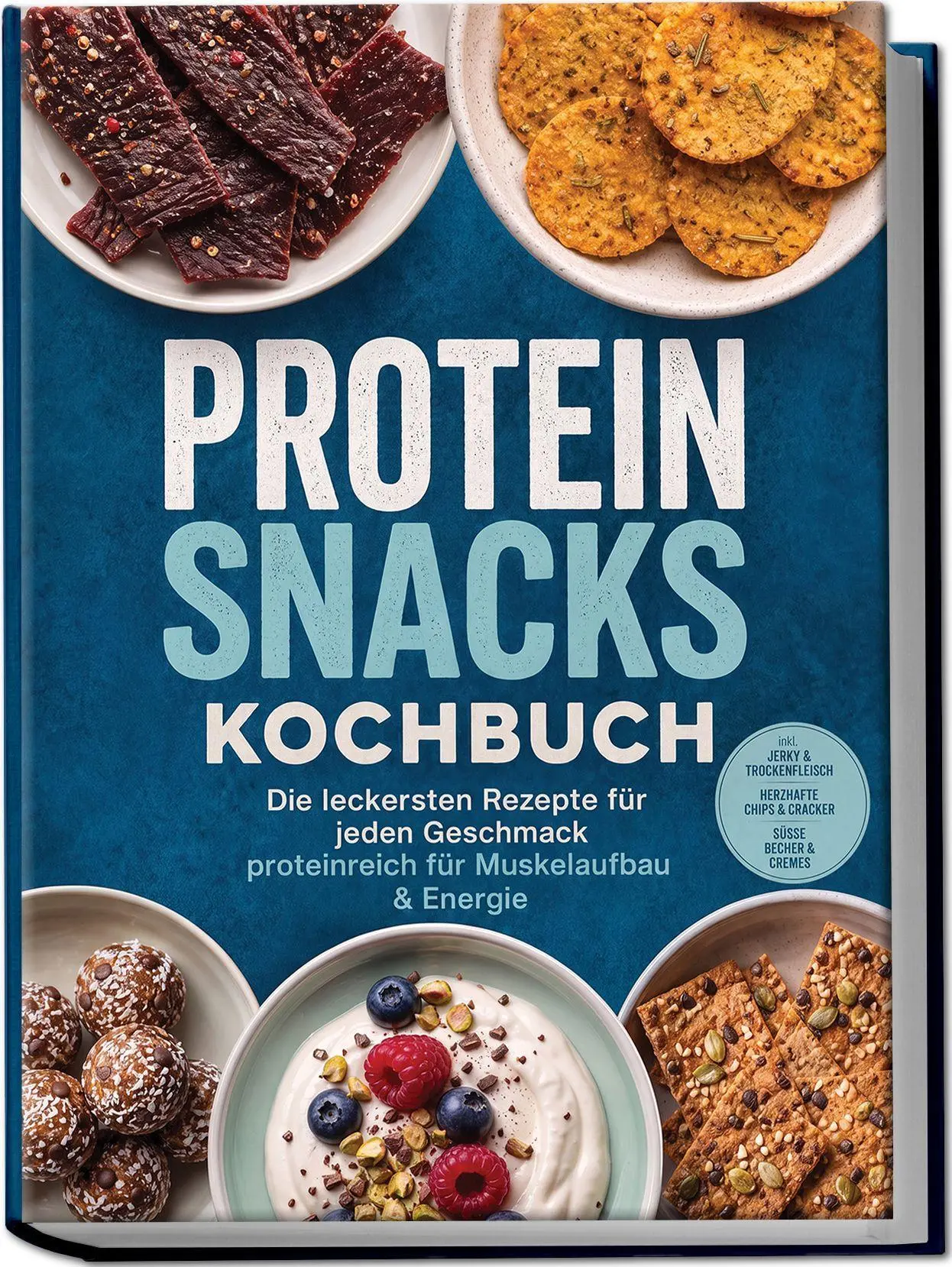 Cover: 9783989104389 | Protein Snacks Kochbuch: Die leckersten Rezepte für jeden Geschmack...