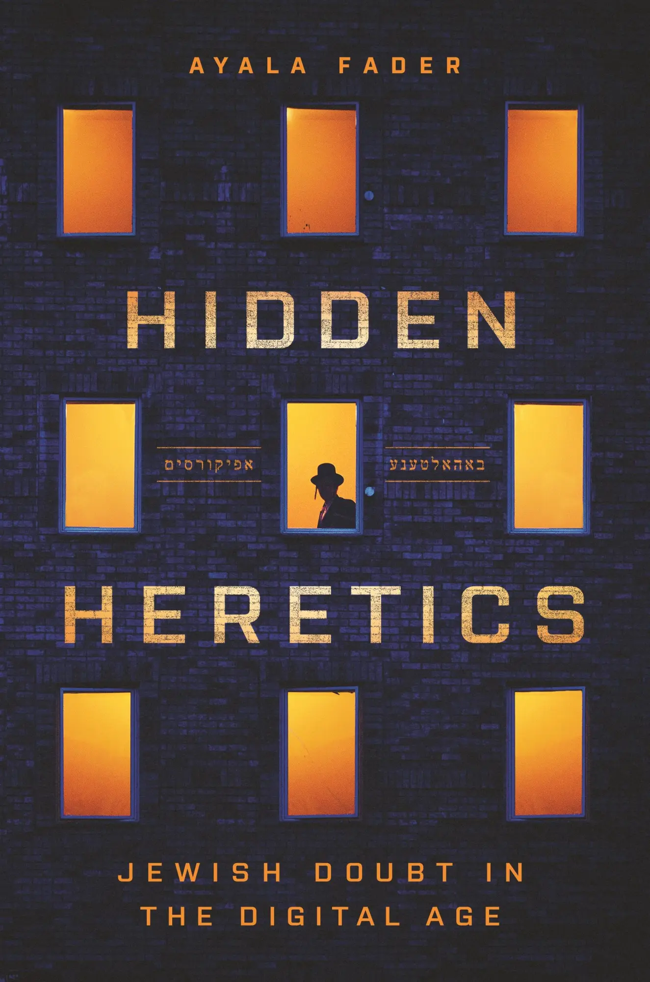 Cover: 9780691234489 | Hidden Heretics | Jewish Doubt in the Digital Age | Ayala Fader | Buch