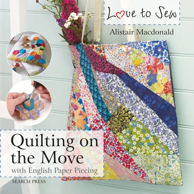 Cover: 9781782214489 | Love to Sew: Quilting on the Move | With English Paper Piecing | Buch
