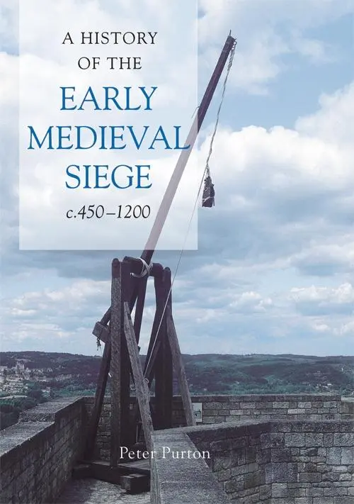 Cover: 9781843834489 | A History of the Early Medieval Siege, C.450-1200 | Peter Purton