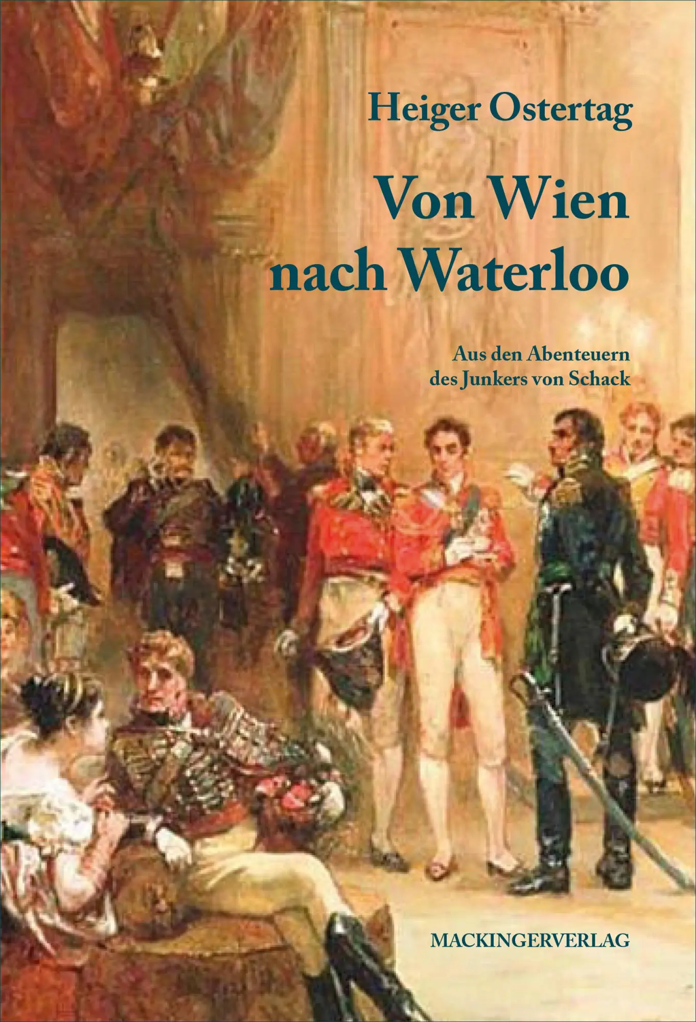 Cover: 9783902964489 | Von Wien nach Waterloo | Aus den Abenteuern des Junkers von Schack