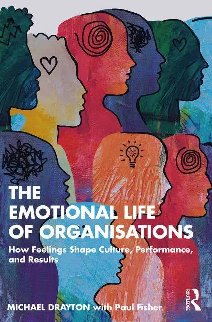 Cover: 9781032844589 | The Emotional Life of Organisations | Michael Drayton | Taschenbuch