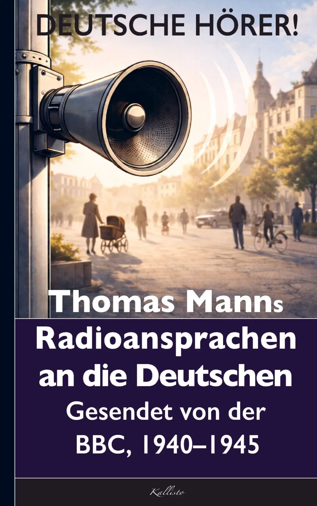 Cover: 9789465464589 | Thomas Mann: Deutsche Hörer! Radiosendungen nach Deutschland -...