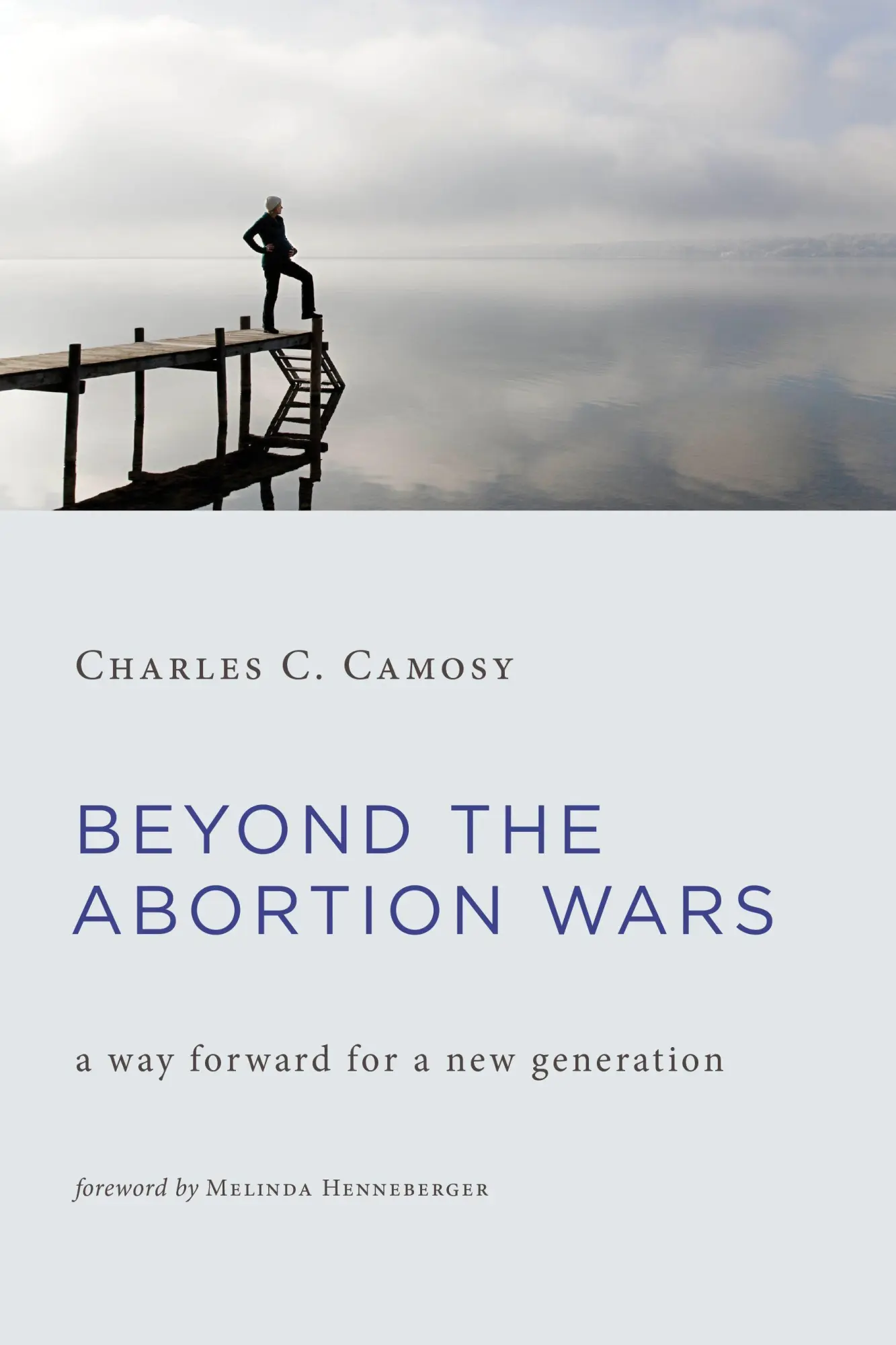 Cover: 9780802874689 | Beyond the Abortion Wars | A Way Forward for a New Generation | Camosy