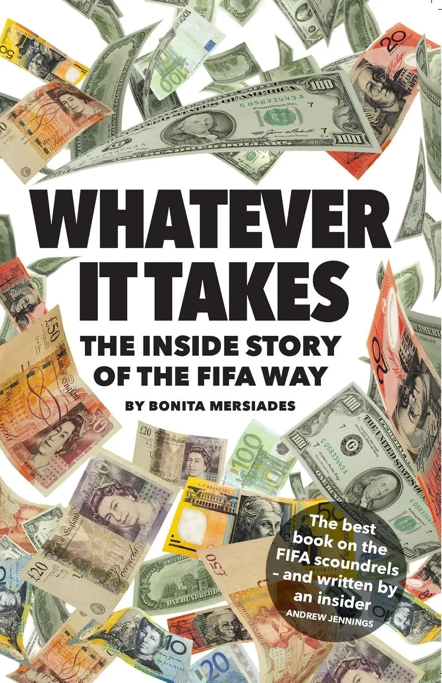 Cover: 9781925914689 | Whatever It Takes | The Inside Story of the FIFA Way | Mersiades