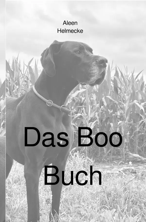 Cover: 9783818724689 | Das Boo Buch | Aus dem Leben eines besonderen Hundes. DE | Helmecke