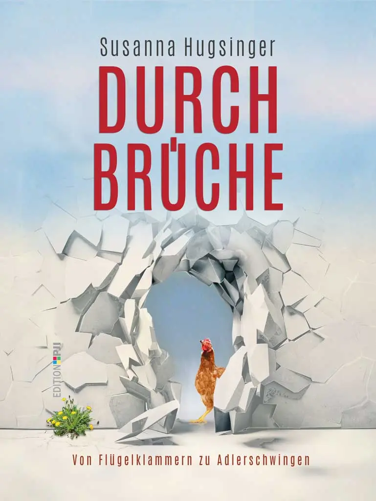 Cover: 9783944764689 | Durchbrüche | Von Flügelklammern zu Adlerschwingen | Susanna Hugsinger
