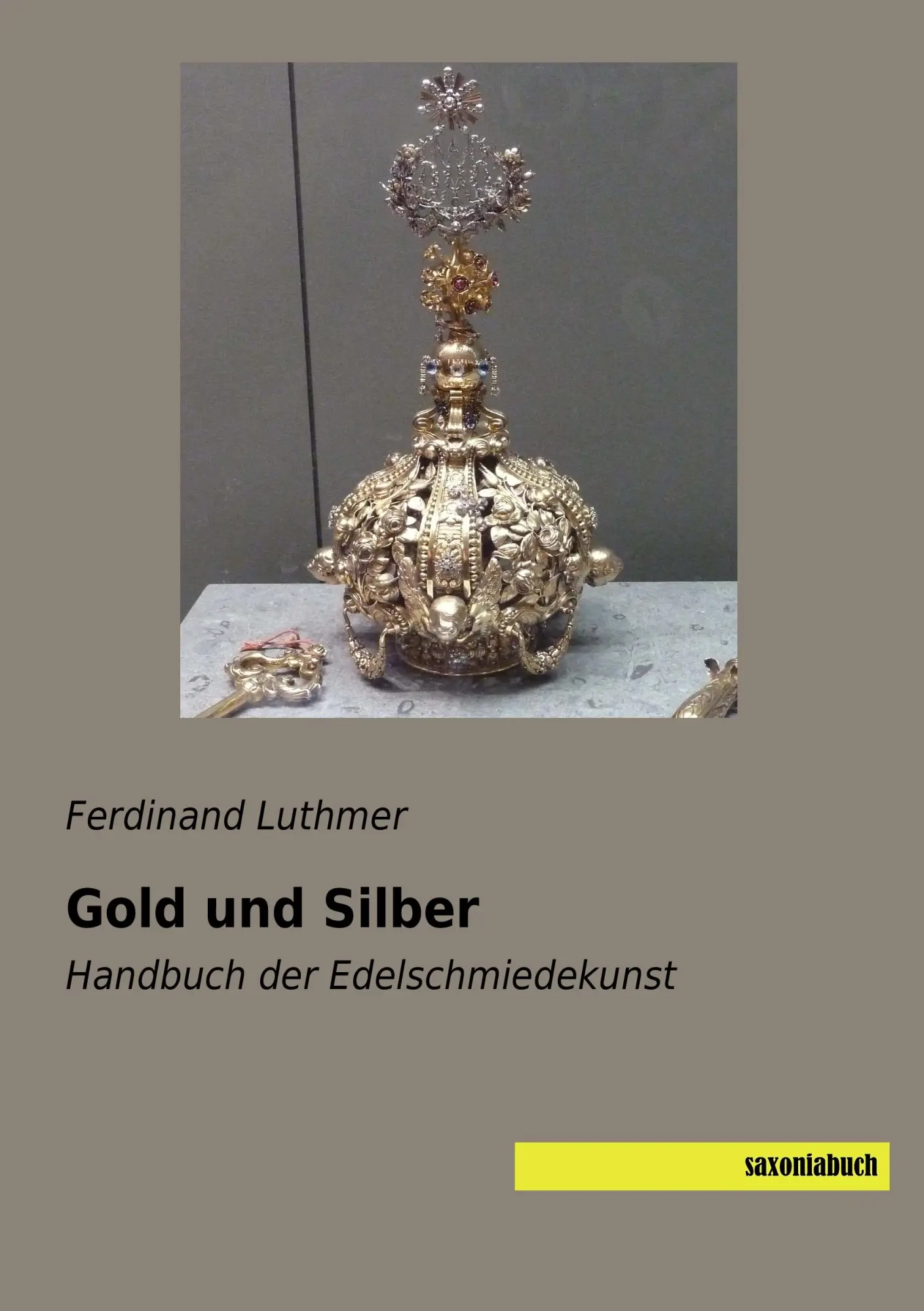 Cover: 9783957704689 | Gold und Silber | Handbuch der Edelschmiedekunst | Ferdinand Luthmer