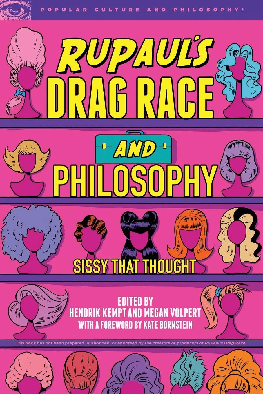 Cover: 9780812694789 | Rupaul's Drag Race and Philosophy | Sissy That Thought | Kempt (u. a.)