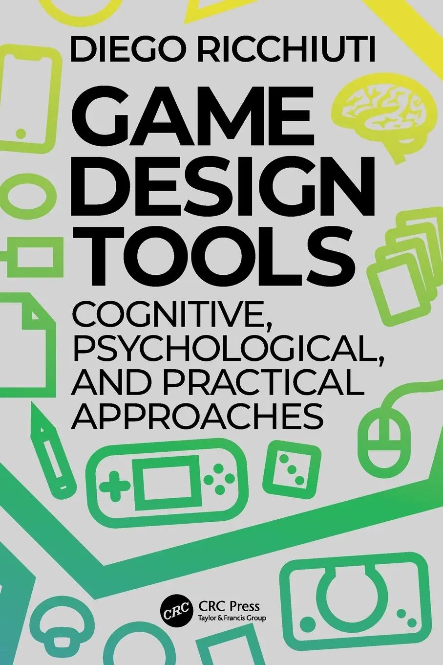 Cover: 9781032134789 | Game Design Tools | Cognitive, Psychological, and Practical Approaches