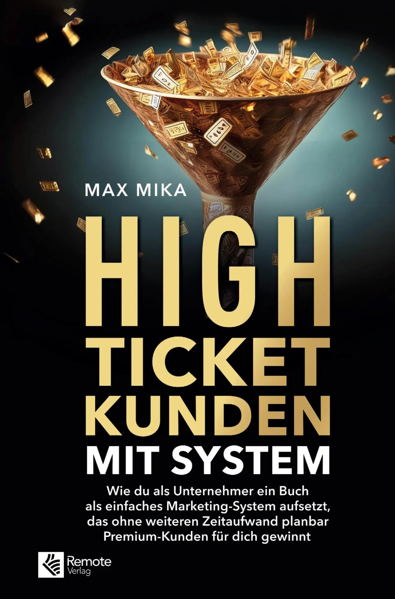 Cover: 9781960004789 | High-Ticket-Kunden mit System | Max Mika | Buch | 200 S. | Deutsch