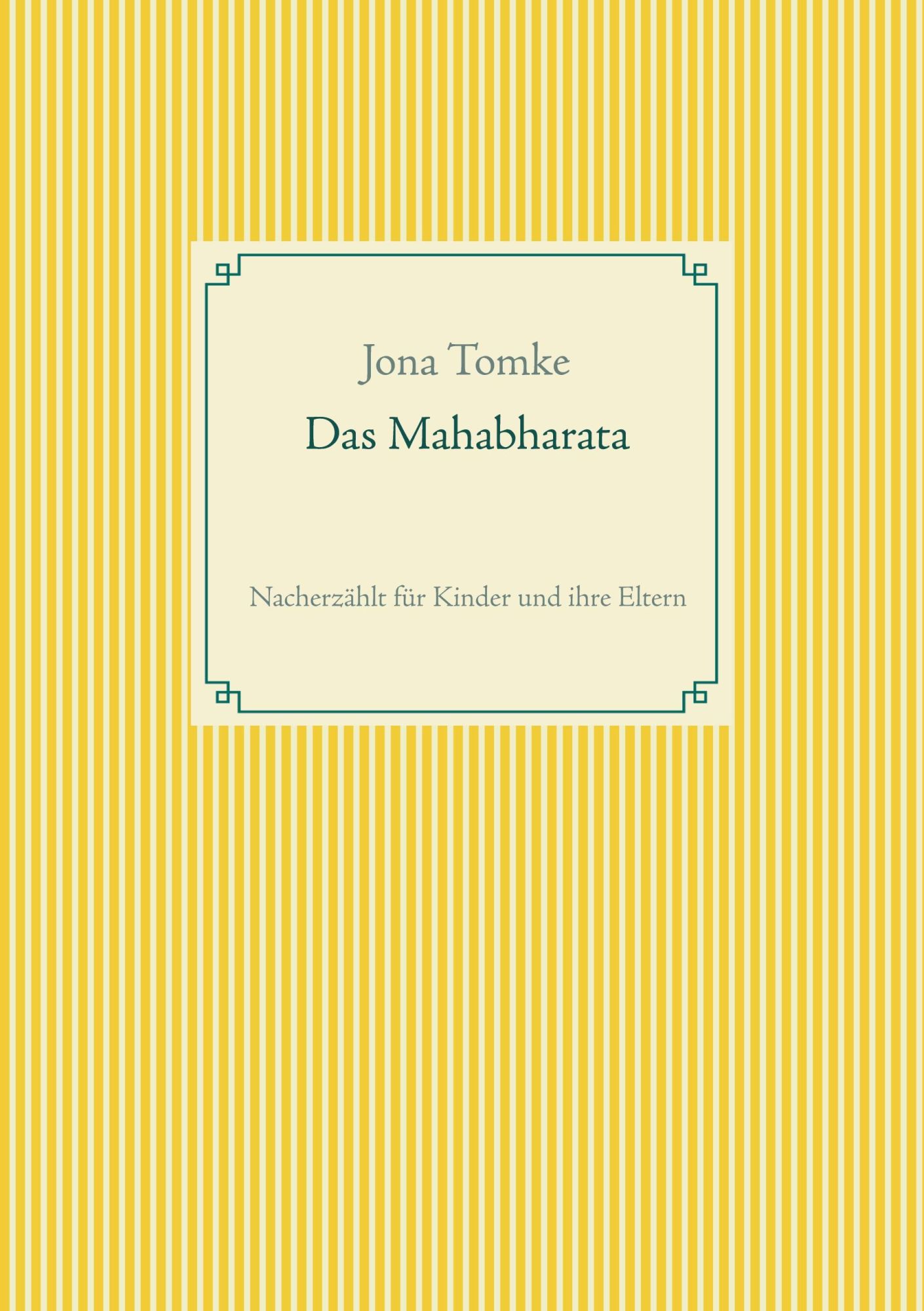 Cover: 9783753444789 | Das Mahabharata | Nacherzählt für Kinder und ihre Eltern | Jona Tomke