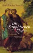 Cover: 9783835304789 | Die Sapphischen Lieder | Anna Louisa Karsch | Buch | 326 S. | Deutsch