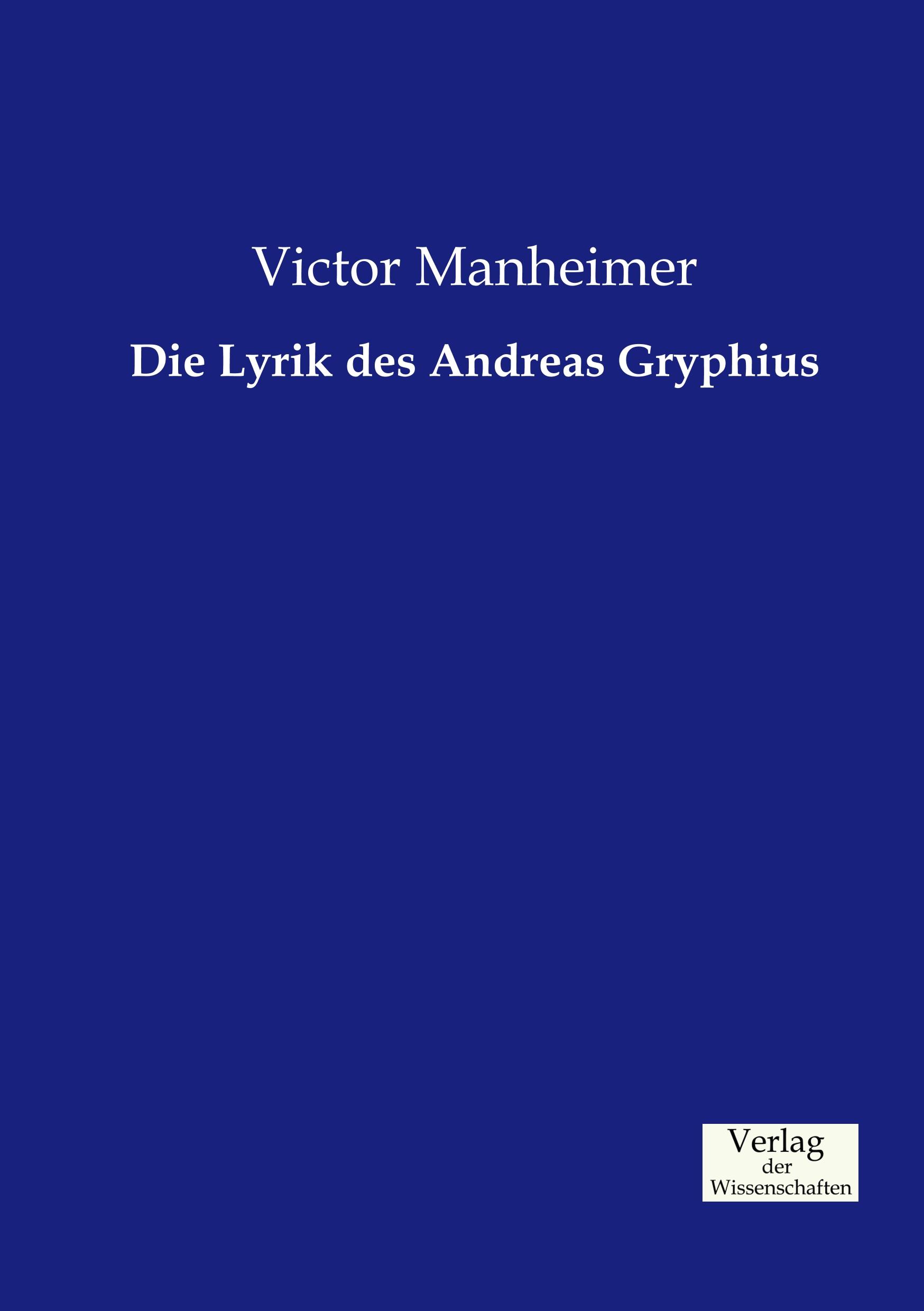 Die Lyrik des Andreas Gryphius | Victor Manheimer | Taschenbuch | Paperback | 412 S. | Deutsch | 2019 | Vero Verlag | EAN 9783957004789 - Manheimer, Victor